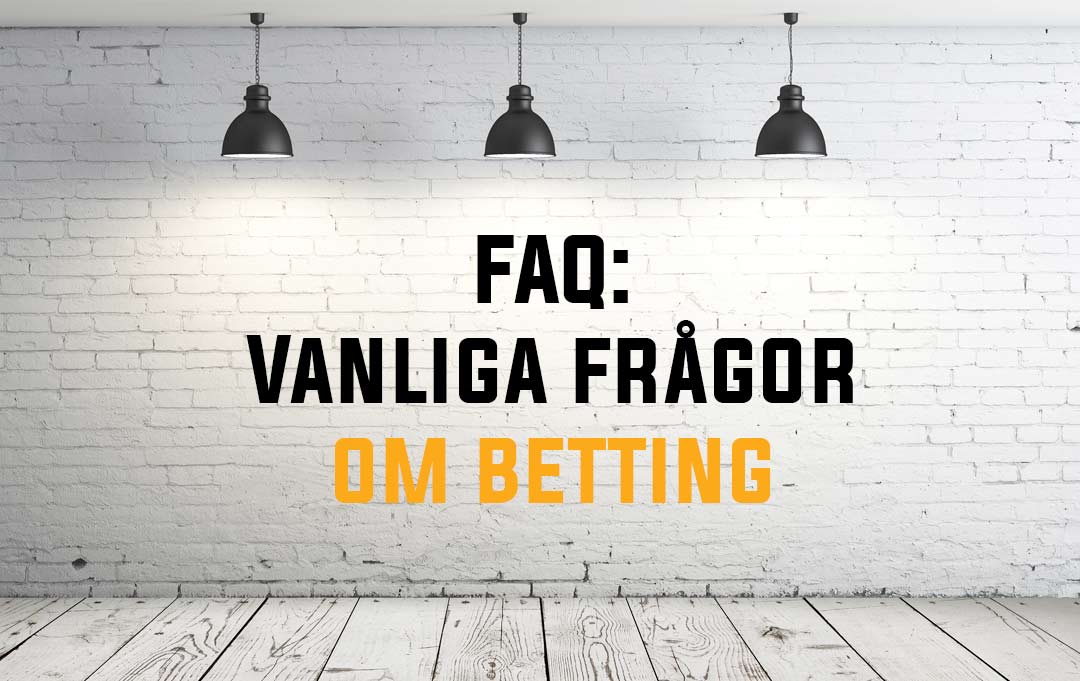 FAQ: Betting termer och vanliga frågor om betting 2 Spelskola FAQ - Vanliga frågor om sport betting samt ordlista